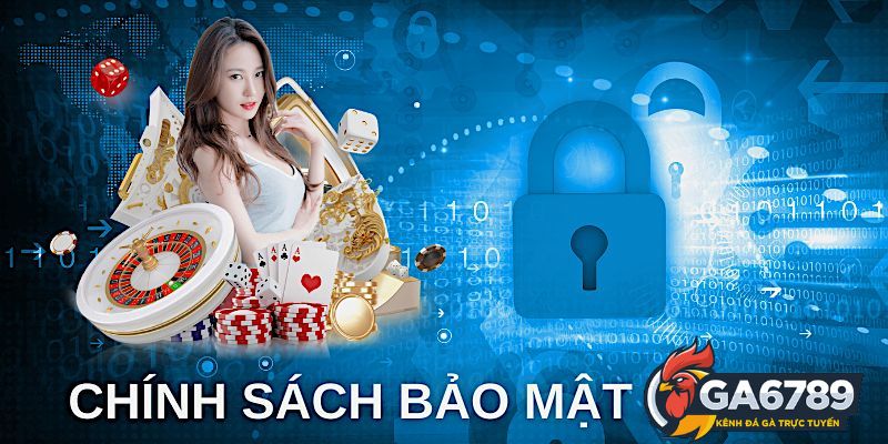 Chính sách GA6789 bảo mật và an toàn thông tin